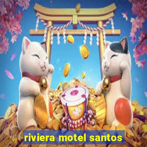 riviera motel santos